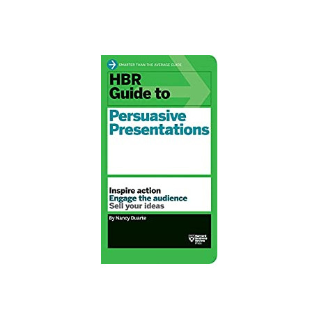 HBR Guide to Persuasive Presentations