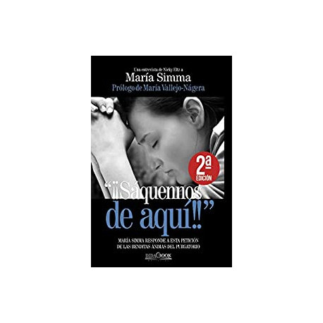 "¡¡Sáquennos de aquí!!": María Simma