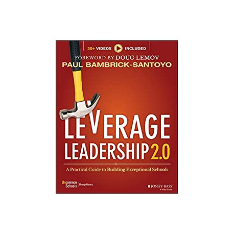 Leverage Leadership 2.0: A Practical Guide to Building Exceptional Schools