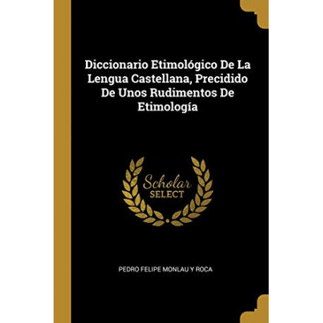 Diccionario Etimológico De La Lengua Castellana