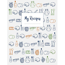My Recipes: The XXL do-it-yourself cookbook to note down your 120 favorite recipes