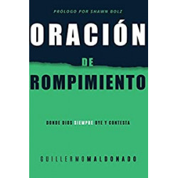 Oración de rompimiento: Donde Dios siempre oye y contesta