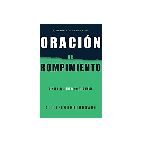 Oración de rompimiento: Donde Dios siempre oye y contesta