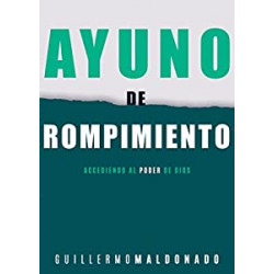 Ayuno de rompimiento: Accediendo al poder de Dios