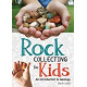 Rock Collecting for Kids