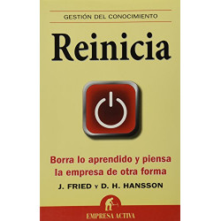 Reinicia: Borra lo aprendido y piensa la empresa de otra forma
